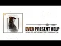 Lagu Yadah - Ever Present Help Ft. Archbishop Benson Idahosa (Official Audio)