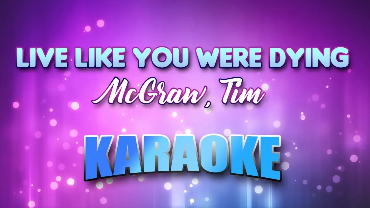 McGraw, Tim - Live Like You Were Dying (Karaoke & Lyrics)