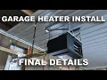 Garage Heater Install The Final Details