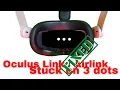 Fix Stuck on 3 dots using Oculus Link or Air Link - Meta Quest 2