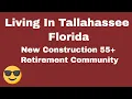 Living In Tallahassee FL New Construction 55 Community