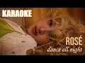Lagu [KARAOKE] dance all night - ROSÉ