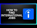 How To Find International Jobs On Indeed Tutorial