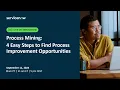 Process Mining 4 Easy Steps to Find Process Improvement Opportunities