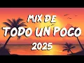 Download Lagu MIX DE TODO UN POCO 2025 🍉 LA MEJOR MUSICA VARIADA 2025 🍉 LO MAS ESCUCHADO DEL VERANO 2025 🍉