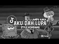 Download Lagu DJ Aku Dah Lupa X Lampu Kaka Style Kondang Slow Mengkane Viral TikTok!!