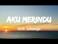 Aku Merindu - Ruth Sahanaya (Music Lyrics)