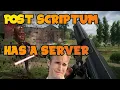 Post Scriptum is somewhat not dead