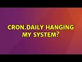Ubuntu cron daily hanging my system