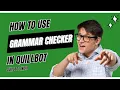HOW TO USE QUILLBOT GRAMMAR CHECKER BENEFITS OF GRAMMAR CHECKER QUILLBOT INDIA