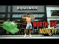 Is Equinox WORTH the Money
