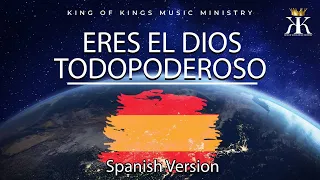 eres el dios todopoderoso spanish version official king of kings nikos u0026 pelagia politis