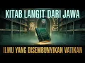 Download Lagu Kitab Langit dari Jawa: Ilmu Terlarang yang Disembunyikan Vatikan!