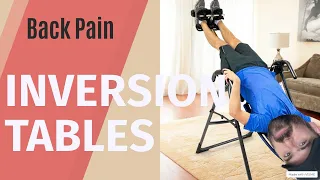 Back Pain Inversion Tables Decompression and Scoliosis