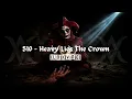 510 - Heavy Lies The Crown (Lirik Video)