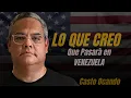 Lagu CASTO OCANDO - LO QUE CREO QUE PASARÁ EN VENEZUELA 