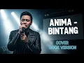 Download Lagu ANIMA - BINTANG (COVER VERSI ROCK)
