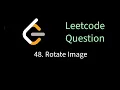 Leetcode 48 - Rotate Image Solving leetcode problems using Go