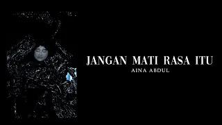 aina abdul jangan mati rasa itu official lyric video 