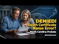 Can a death certificate request be denied over a misspelling NC