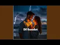 Download Lagu Dil Ibaadat