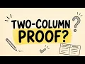 What Is a Two-Column Proof Simply Explained