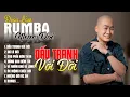 Download Lagu ĐẤU TRANH VỚI ĐỜI - RUMBA | ALBUM NHẠC ĐỜI XUẤT SẮC NHẤT 2024 | LK ĐOÀN LÂM RUMBA CỰC HOT