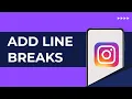 How to Add Line Breaks in Instagram Captions