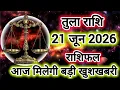 Horoscope 21 June 2026 Libra Daily Horoscope 21 June 2026 Libra Zodiac Sign