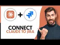 How to Connect Claude AI to Jira - Step by Step