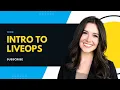 INTRO TO LIVEOPS