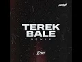 TEREK BALE (REMIX)
