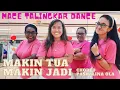 Download Lagu Makin Tua Makin Jadi || Choreo Paskalina Ola || Mace Talingkar Dance