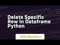 delete specific row in dataframe python