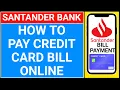 how to pay santander bank credit card bill online Santander credit card bill payment