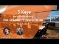 5 Keys To Understanding Vulnerability Disclosure