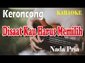 Download Lagu DISAAT KAU HARUS MEMILIH KERONCONG ll KARAOKE KERONCONG ll PANCE F PONDAAG ll NADA PRIA AS=DO