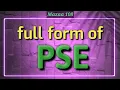 full form of PSE PSE stands for PSE Means Financial Banking Mazaa 108
