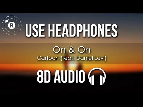 Download MP3 Cartoon - On & On (8D AUDIO) ft. Daniel Levi