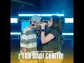 TAU DADI CERITO (feat. Dini Kurnia)