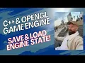 Save Load Engine Scene - Live Game Engine Coding and Chit Chat
