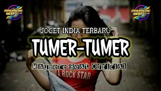 Download JOGET DANGDUT INDIA TERBARU 🌴 TUMER-TUMER REMIX🌴 MAUMERE BEAT OFFICIAL MP3