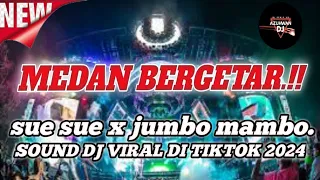 medan bergetar dj sue sue x mambo jumbo jungle dutch full bass beton 2o24