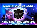 Download Lagu DJ Don't Leave Me Again FULLBEAT REMIX JEDAG JEDUG TikTok Viral Terbaru [ DJ CHOKO Remix ]