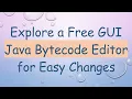 Explore a Free GUI Java Bytecode Editor for Easy Changes