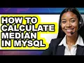 How to Calculate Median in Mysql - Easy Guide