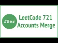 LeetCode 721 Accounts Merge JSer - JavaScript Algorithm
