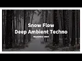 Liquid Fraction - Snow Flow - Deep Ambient Techno - Nov 10th 2024.