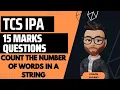 tcs ipa 15 marks coding question java Find the Count of number of words in a string JAVA