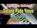 Download Lagu DATANG PADA YESUS || KARAOKE NADA PRIA || KARAOKE MALE || MITHA TALAHATU
